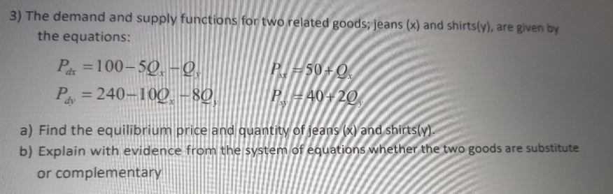 3) The demand and supply functions for two