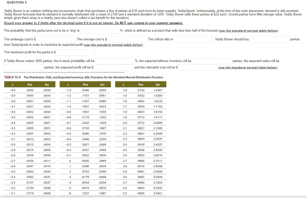 QUESTION 3 Teddy Bower is an outdoor clothing and