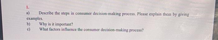 1. a) Describe the steps in consumer