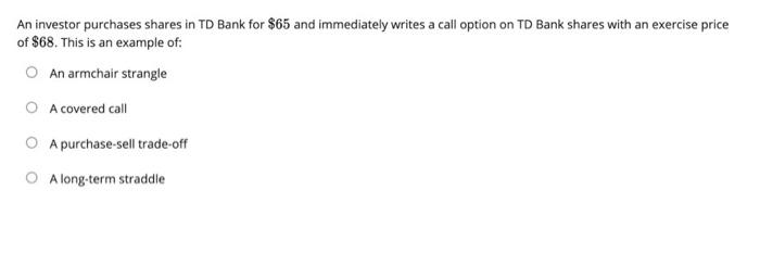 An investor purchases shares in TD Bank for $65