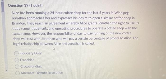 Question 39 (1 point) Alice has been running a