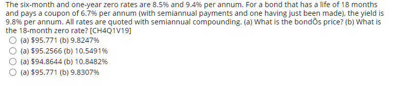 The six-month and one-year zero rates are 8.5%