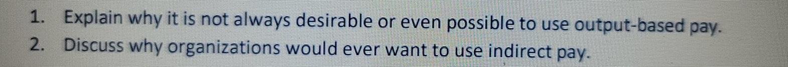 1. Explain why it is not always desirable or even
