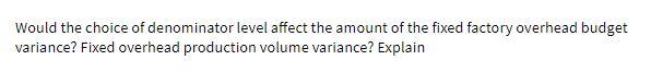 Would the choice of denominator level affect the