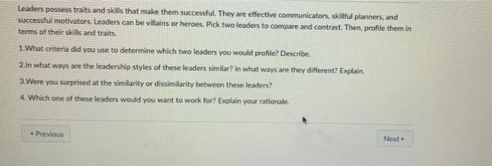 Leaders possess traits and skills that make them