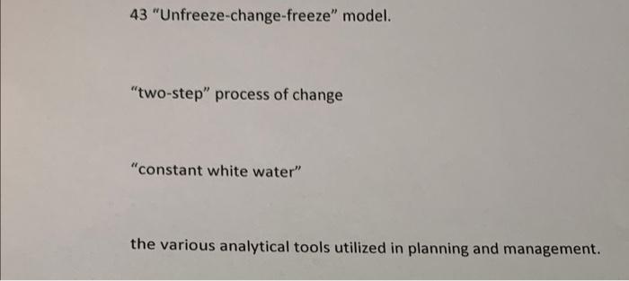 43 "Unfreeze-change-freeze" model. "two-step"