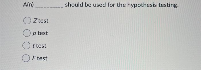 A(n) should be used for the hypothesis testing.