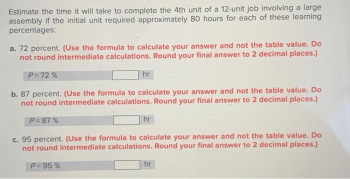 Estimate the time it will take to complete the