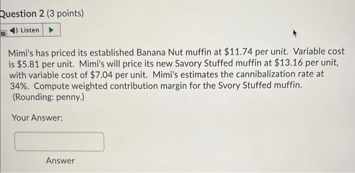Question 2 (3 points) Listen Mimi's has priced