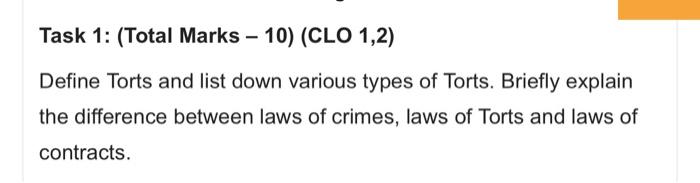 Task 1: (Total Marks - 10) (CLO 1,2) Define Torts