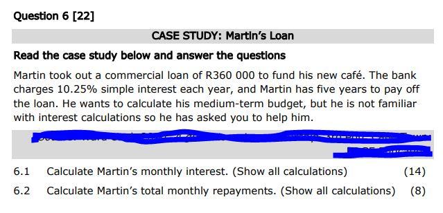 Question 6 [22] CASE STUDY: Martin's Loan Read