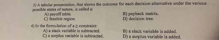 answer for q3 and 4 3) A tabular presentation,