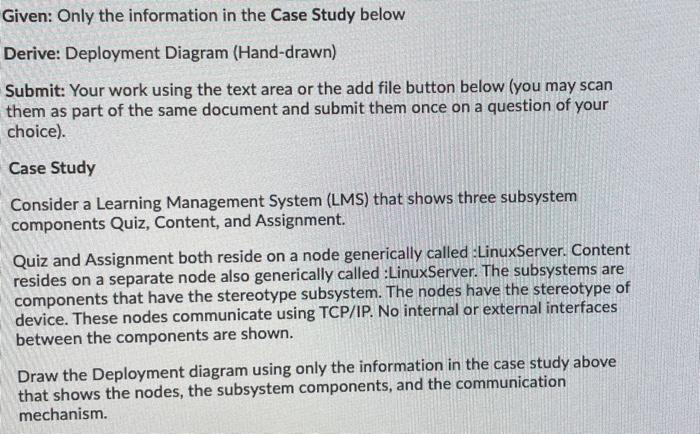 Given: Only the information in the Case Study