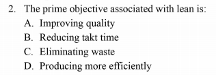 2. The prime objective associated with lean is: