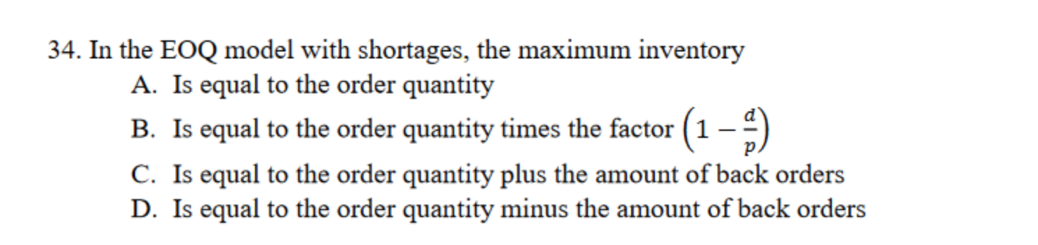 34. In the EOQ model with shortages, the maximum