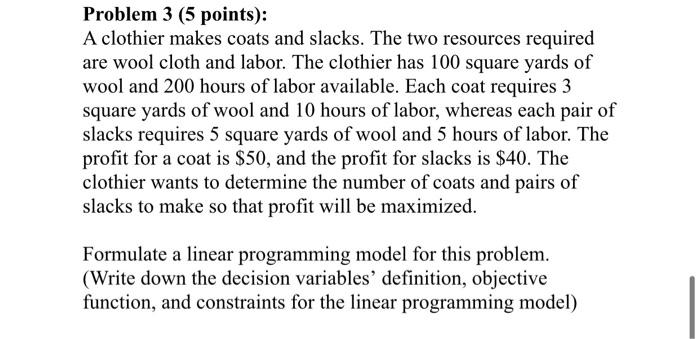 Problem 3 (5 points): A clothier makes coats and