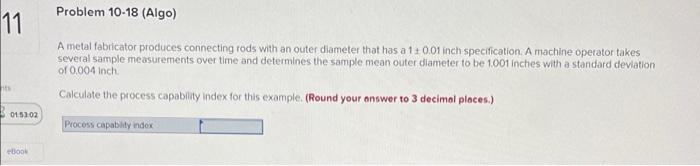 Problem 10-18 (Algo) 11 A metal fabricator