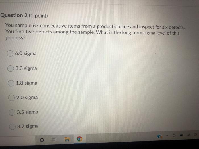 Question 2 (1 point) You sample 67 consecutive
