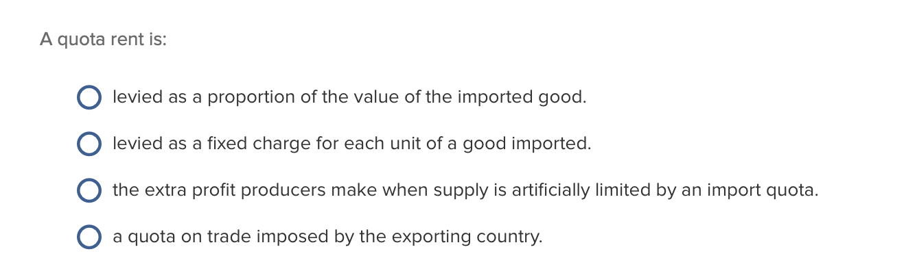 A quota rent is: levied as a proportion of the