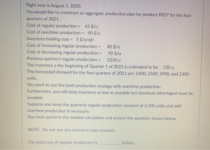 Right now is August 1, 2020. You would like to