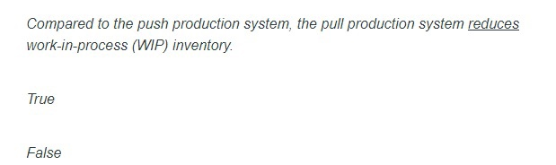 Compared to the push production system, the pull