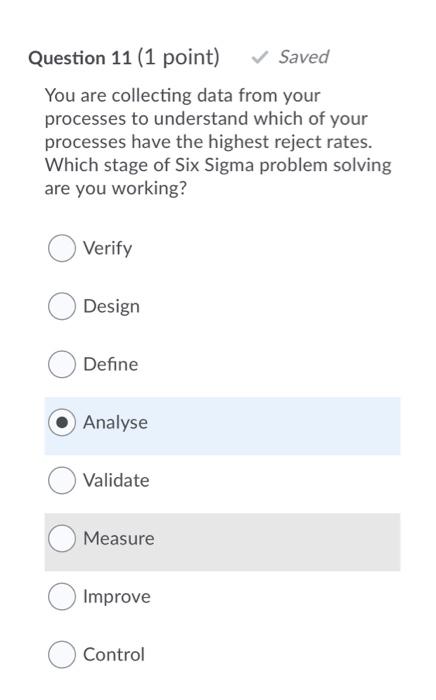 Question 11 (1 point) Saved You are collecting