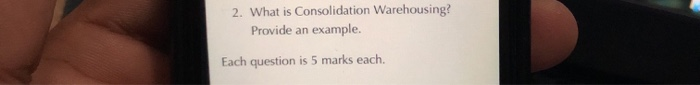 2. What is Consolidation Warehousing? Provide an