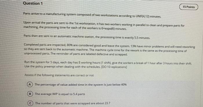 Question 1 15 Points Parts arrive to a