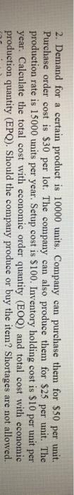 2. Demand for a certain product is 10000 units.