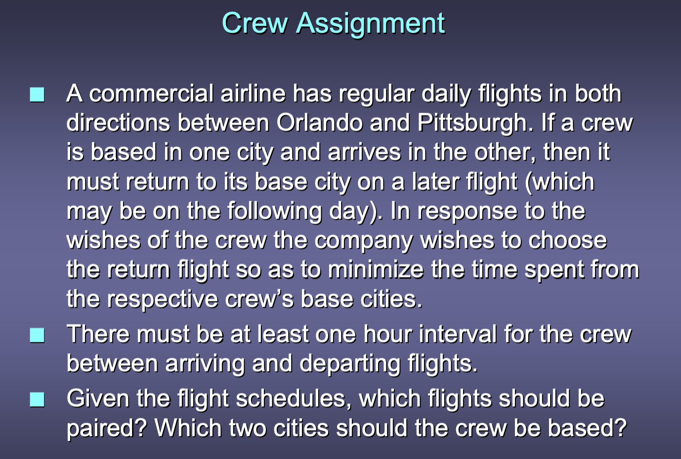 Crew Assignment A commercial airline has regular