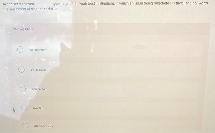 In contlict resolution -type negotiators work