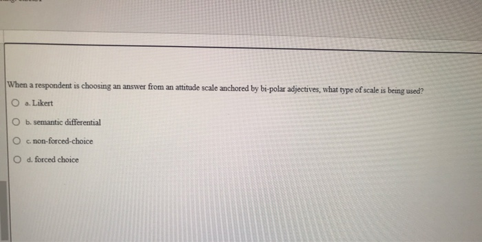 When a respondent is choosing an answer from an