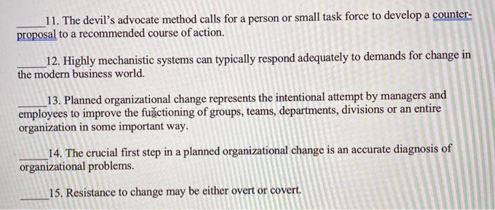 11. The devil's advocate method calls for a