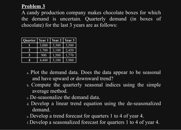 3 Problem 3 A candy production company makes