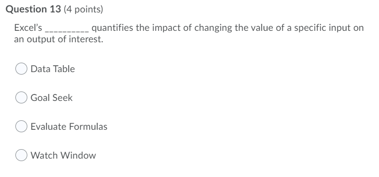 Question 13 (4 points) Excel's quantifies the