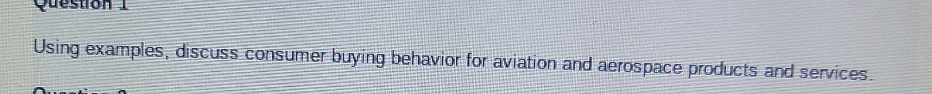 Using examples, discuss consumer buying behavior