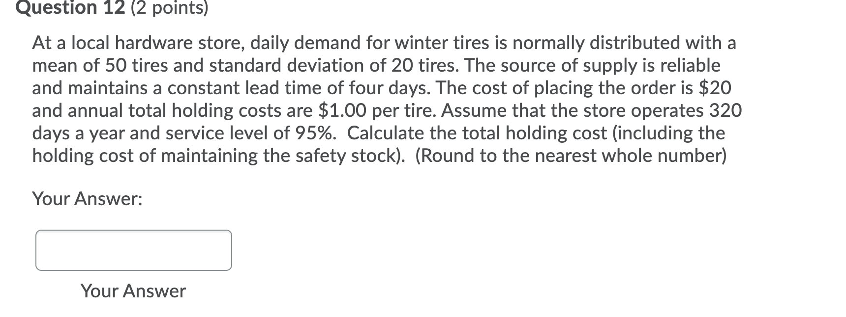 Question 12 (2 points) At a local hardware store,