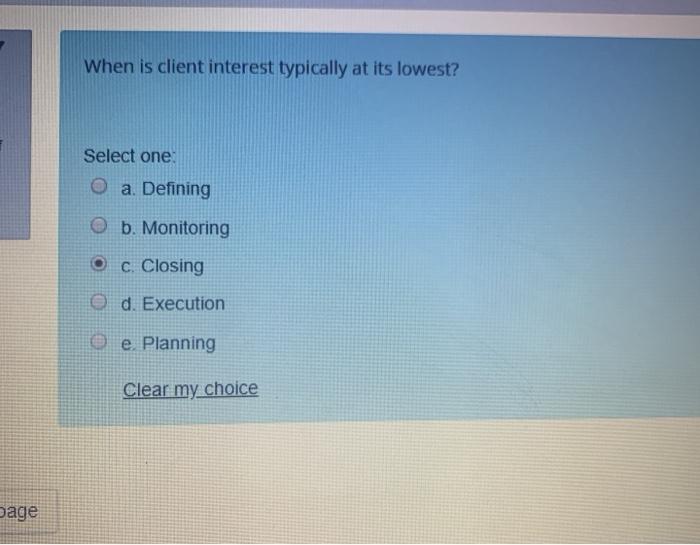 When is client interest typically at its lowest?