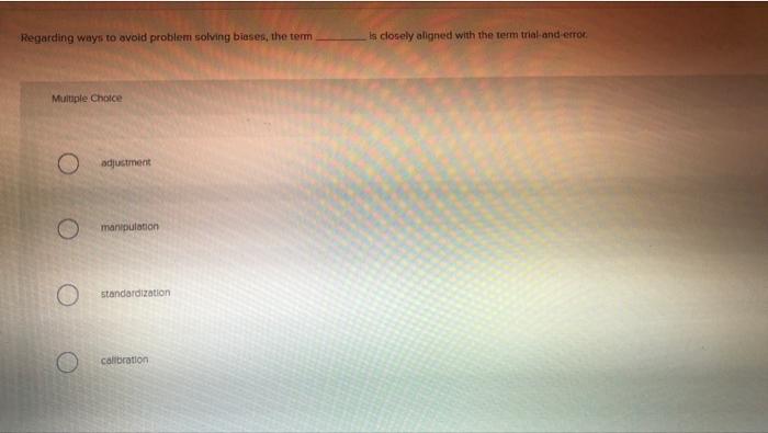 Regarding ways to avoid problem solving biases,