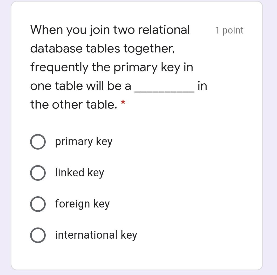 1 point When you join two relational database