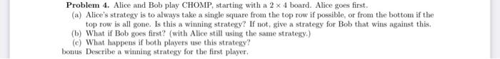 Problem 4. Alice and Bob play CHOMP, starting