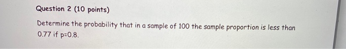 Question 2 (10 points) Determine the probability