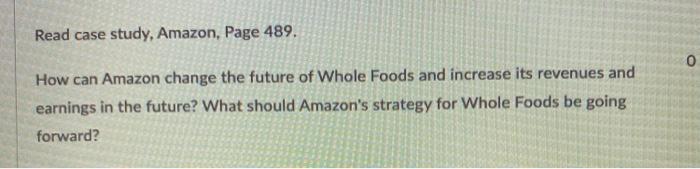 Read case study, Amazon, Page 489. O How can