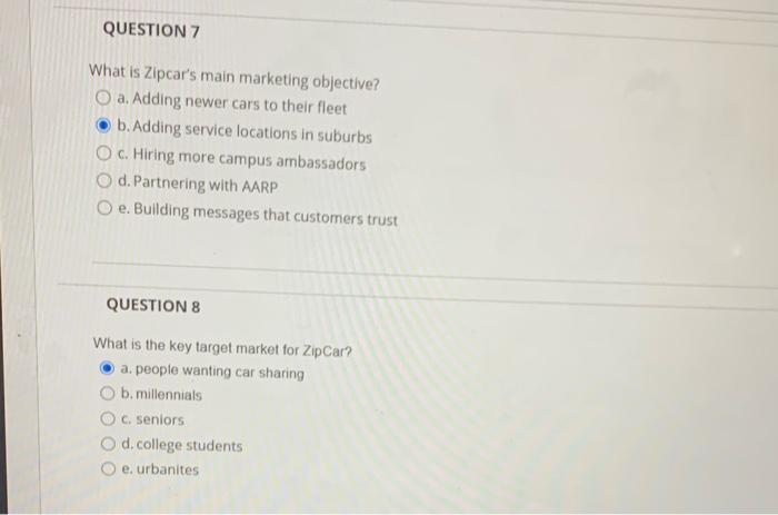 QUESTION 7 What is Zipcar's main marketing