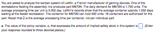 You are asked to analyze the kanban system of