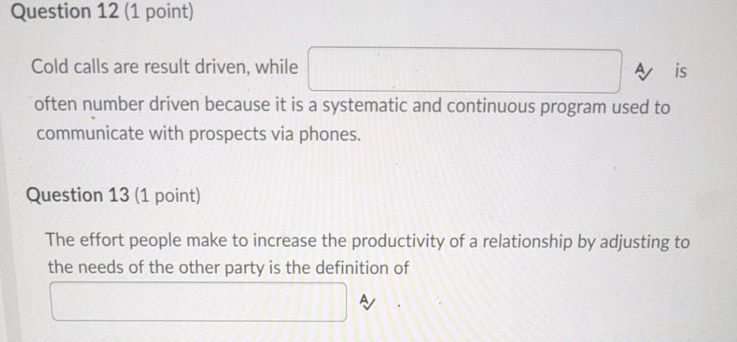 Question 12 (1 point) Cold calls are result
