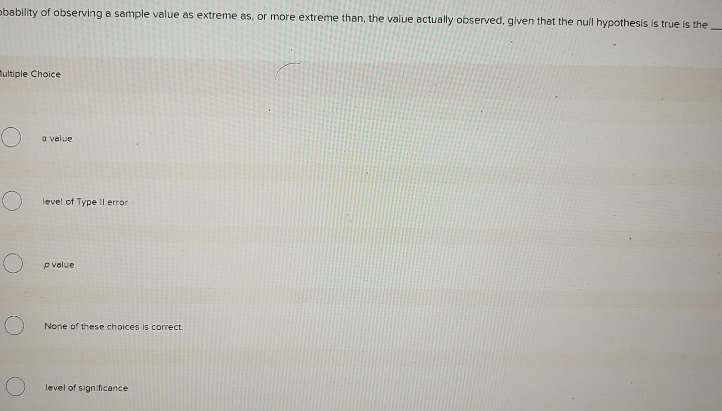 obability of observing a sample value as extreme