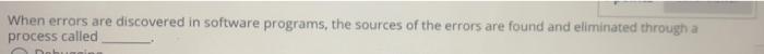 When errors are discovered in software programs,