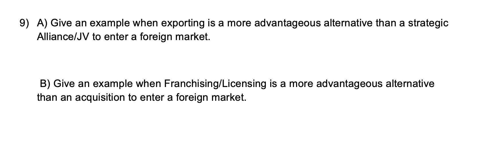 9) A) Give an example when exporting is a more