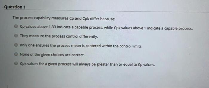 Question 1 The process capability measures Cp and